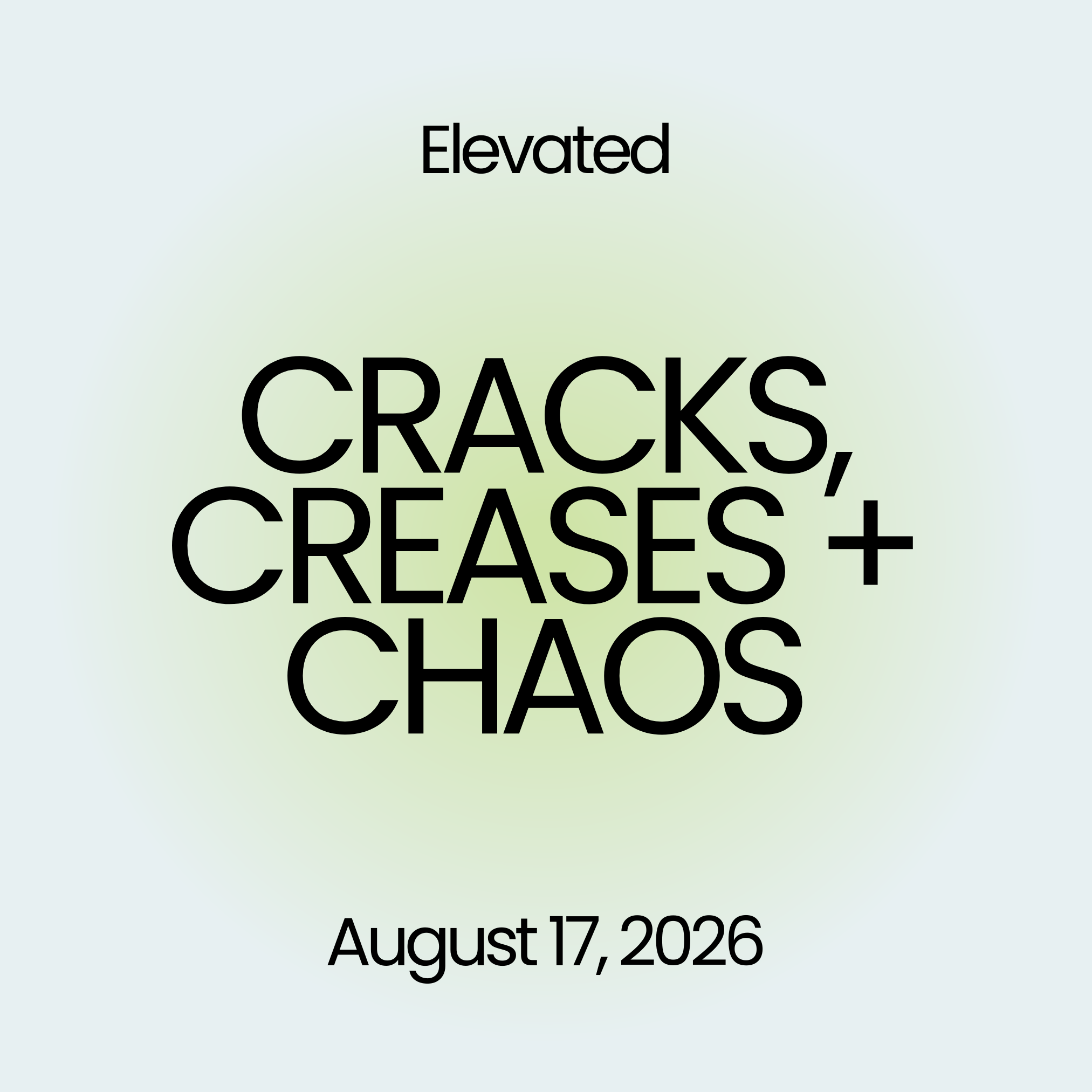 Cracks, Creases, + Chaos